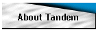 About Tandem